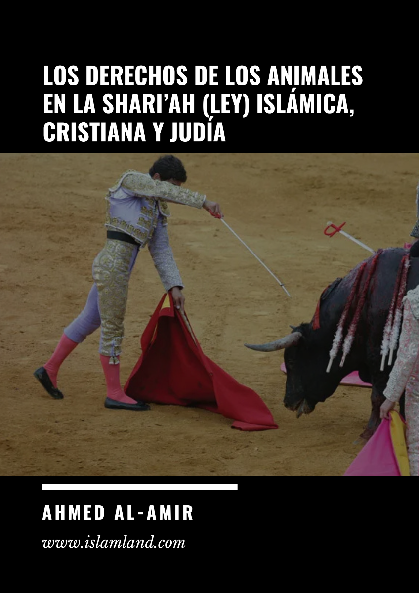 LOS DERECHOS DE LOS ANIMALES EN LA SHARI’AH (LEY) ISLÁMICA, CRISTIANA Y JUDÍA
